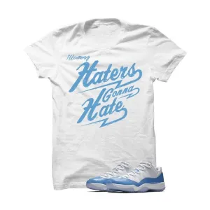 Jordan 11 Low Unc White T Shirt (Haters gonna Hate)